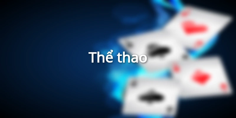 Thể thao là sảnh cược có lượng thành viên truy cập đông đảo