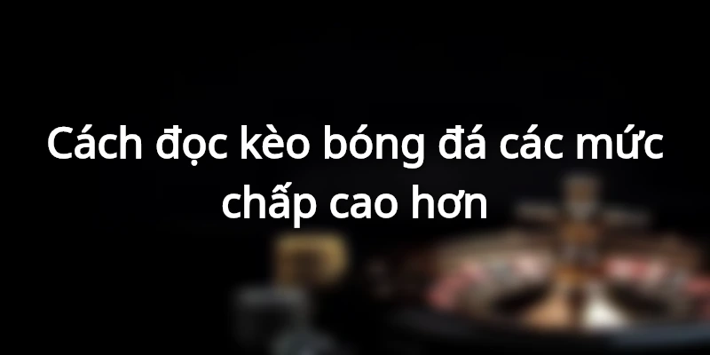 Đã hiểu cách đọc cơ bản thì bạn có thể áp dụng vào các mức khác