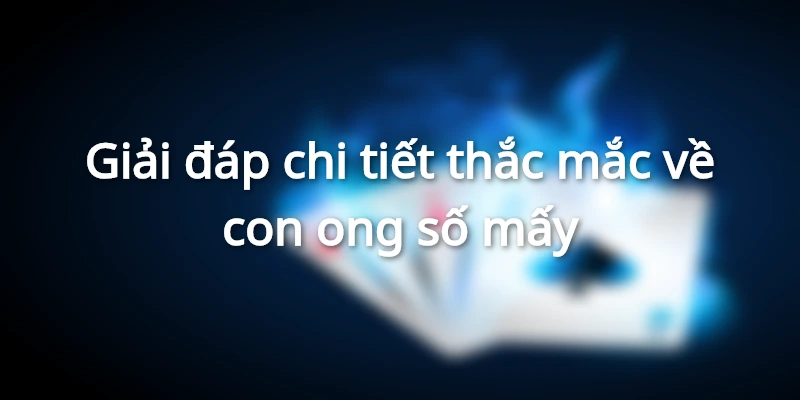 Giải mã chi tiết con ong số mấy trong hình thức lô đề, xổ số